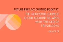 The Next Evolution of Cloud Accounting Apps with the CEO of FreshBooks