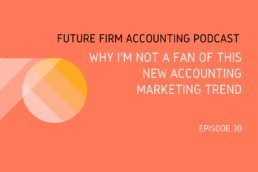 Why I'm Not a Fan of This New Accounting Marketing Trend